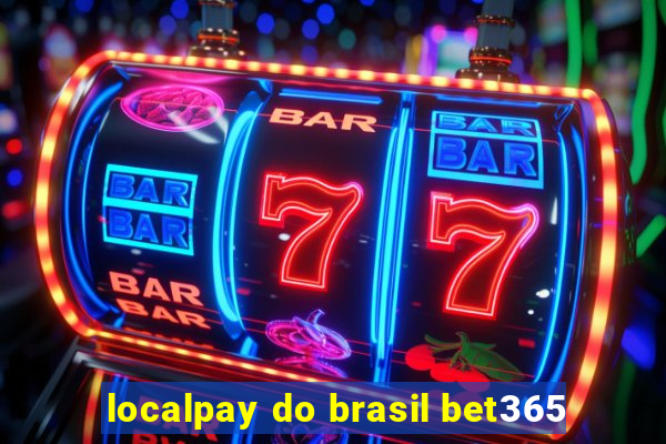 localpay do brasil bet365