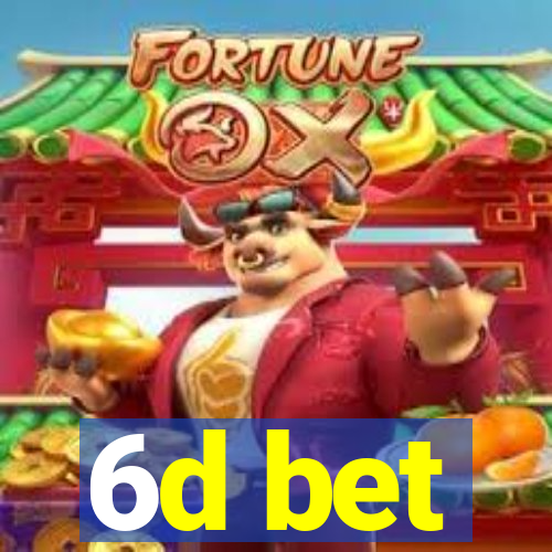 6d bet