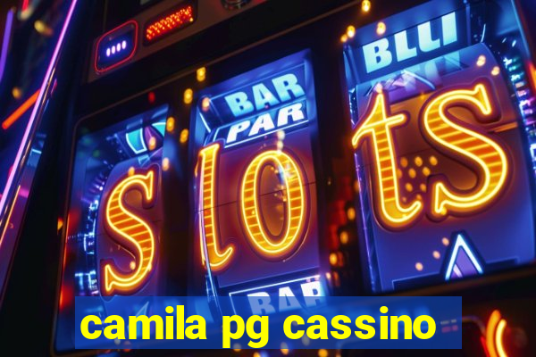 camila pg cassino