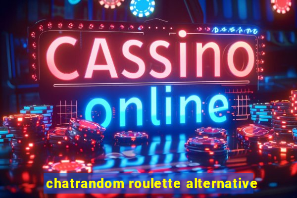 chatrandom roulette alternative