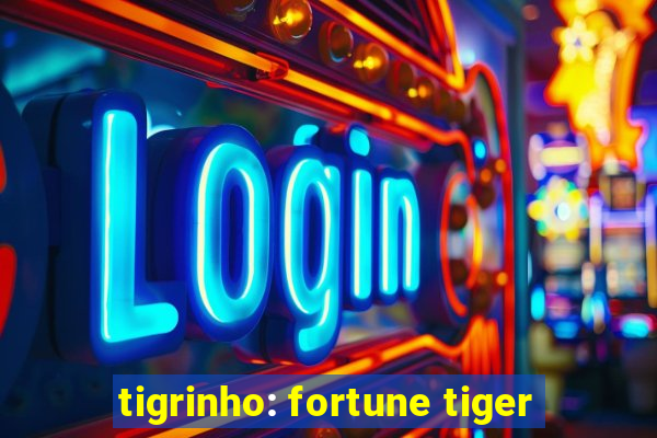 tigrinho: fortune tiger