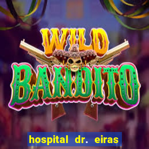 hospital dr. eiras em botafogo