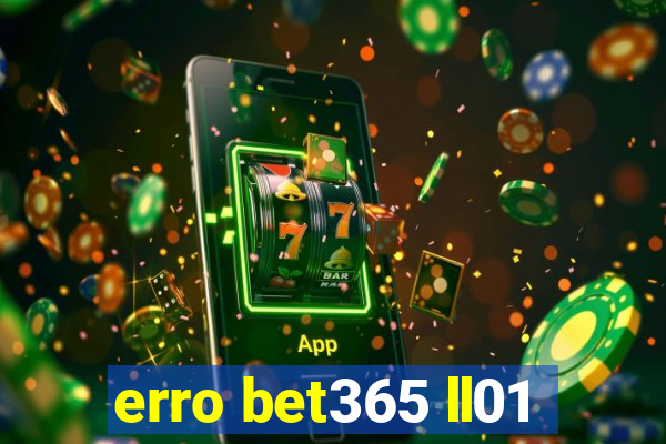 erro bet365 ll01