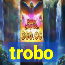 trobo