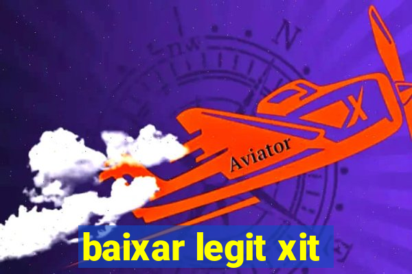 baixar legit xit