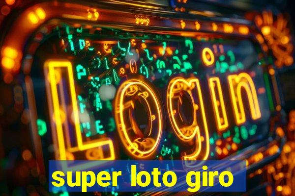 super loto giro