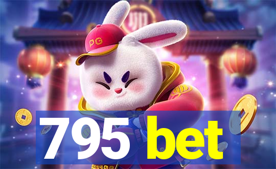 795 bet