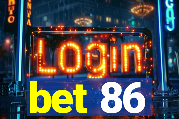 bet 86