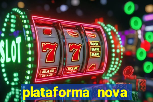 plataforma nova pagando bet