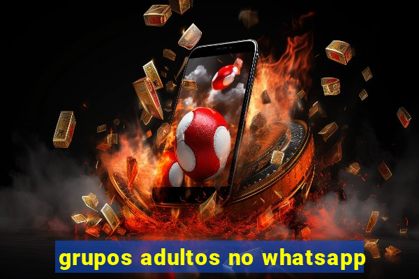 grupos adultos no whatsapp