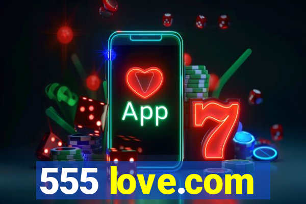 555 love.com