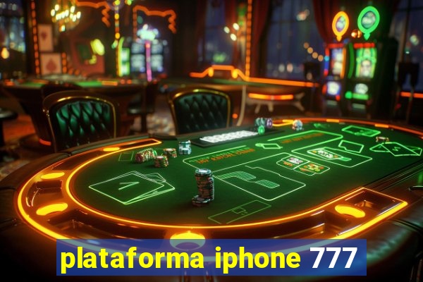 plataforma iphone 777