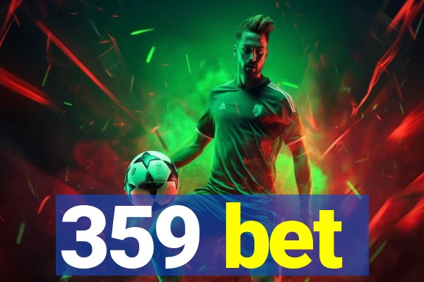 359 bet