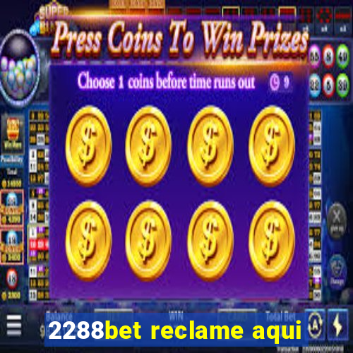 2288bet reclame aqui