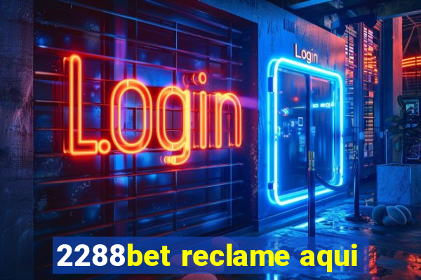 2288bet reclame aqui