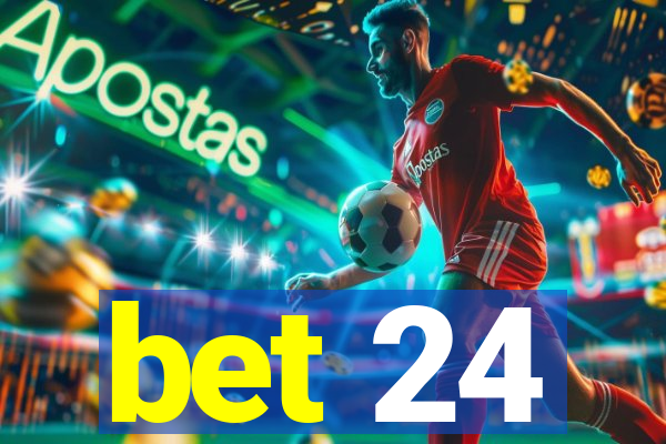 bet 24