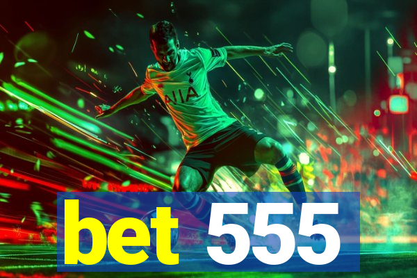 bet 555