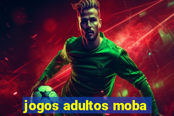 jogos adultos moba