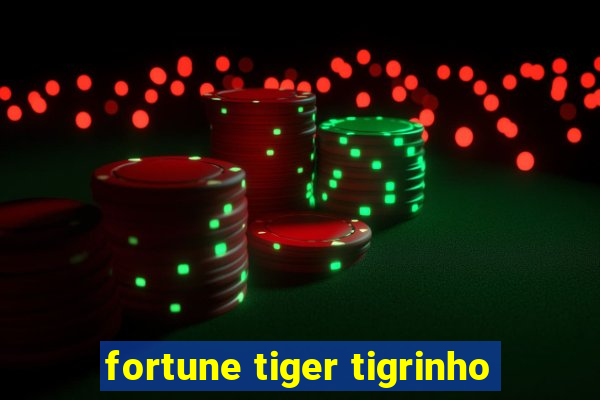 fortune tiger tigrinho