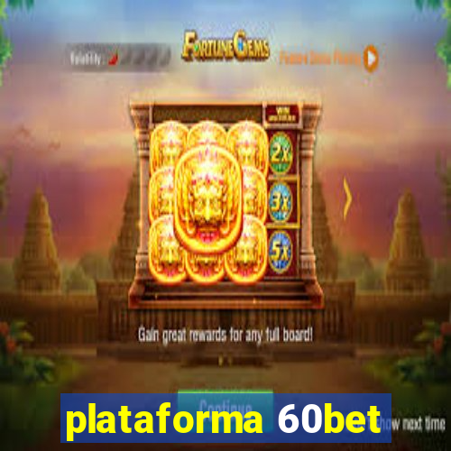 plataforma 60bet