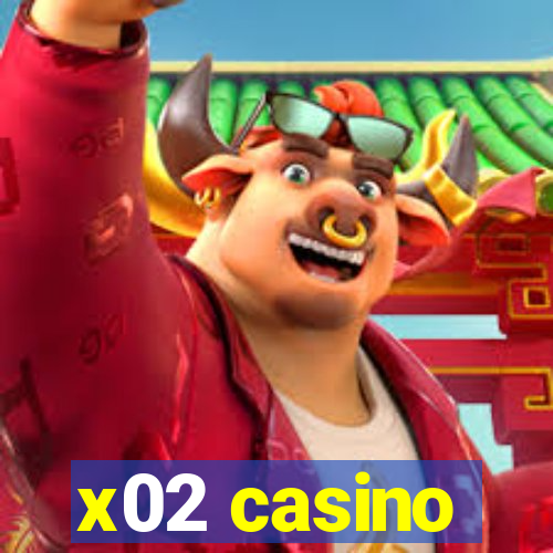 x02 casino