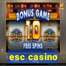 esc casino