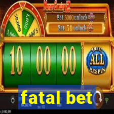 fatal bet