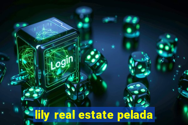 lily real estate pelada