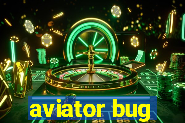 aviator bug