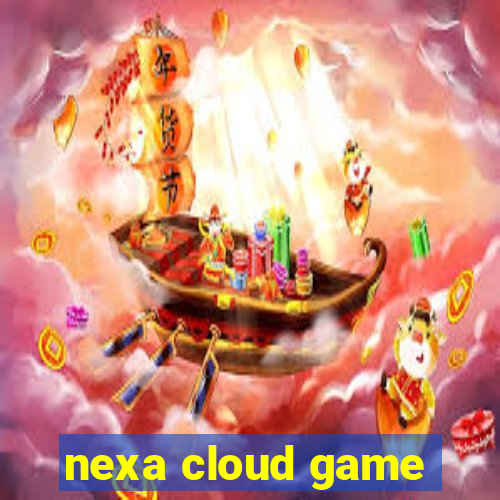 nexa cloud game