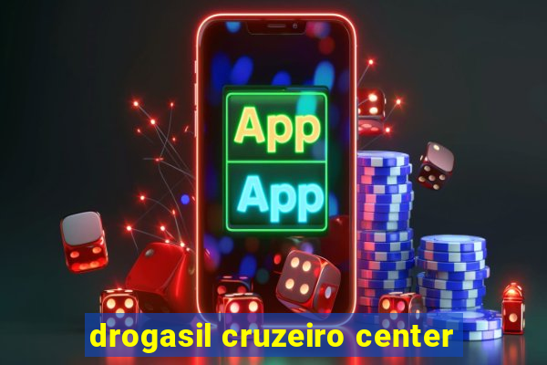 drogasil cruzeiro center