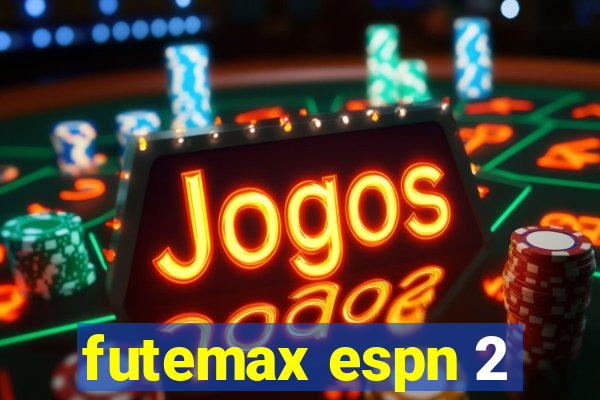 futemax espn 2