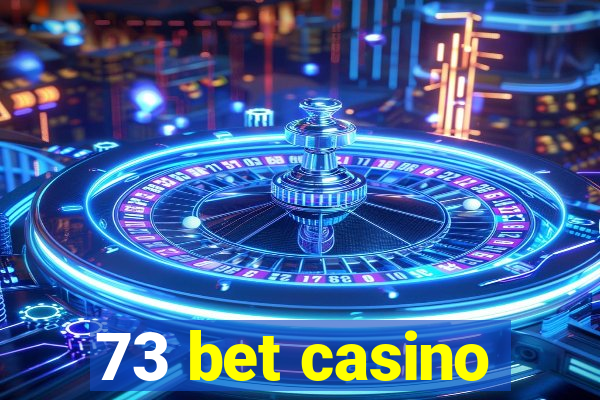 73 bet casino