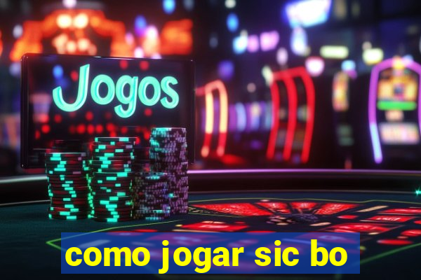 como jogar sic bo