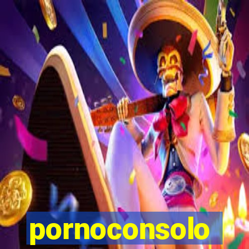 pornoconsolo