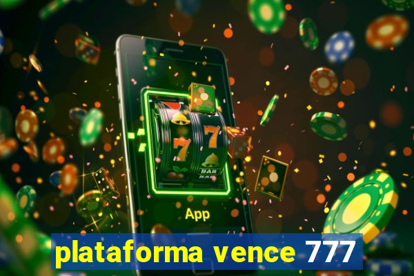 plataforma vence 777