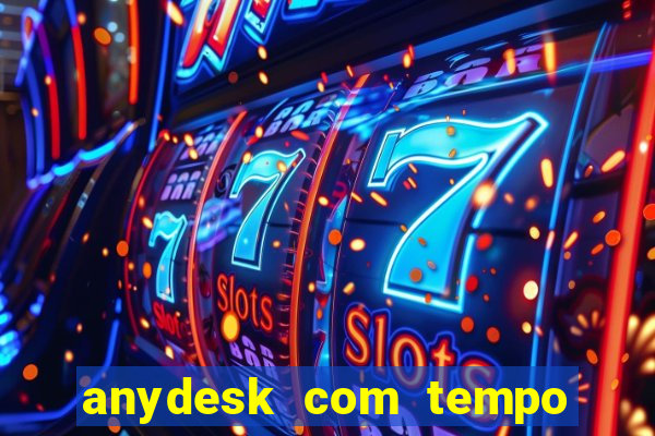 anydesk com tempo de uso