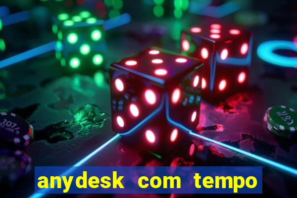 anydesk com tempo de uso