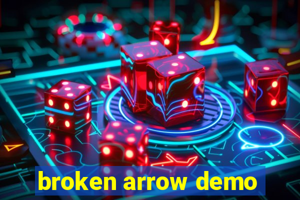 broken arrow demo