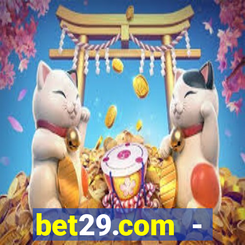 bet29.com - caça-níqueis online cassino