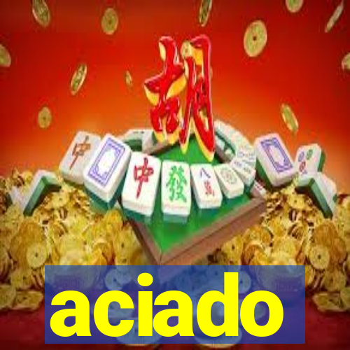 aciado