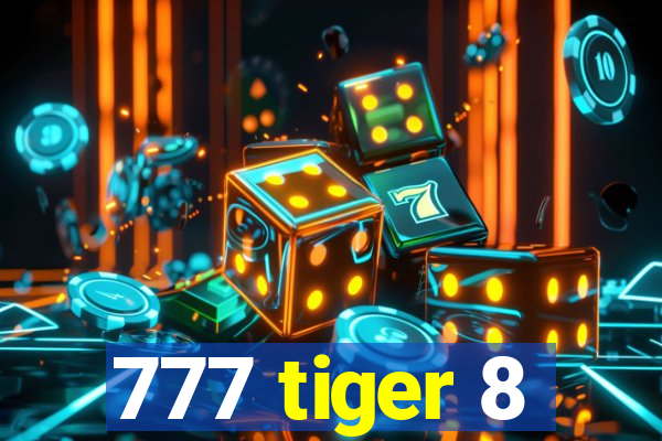 777 tiger 8