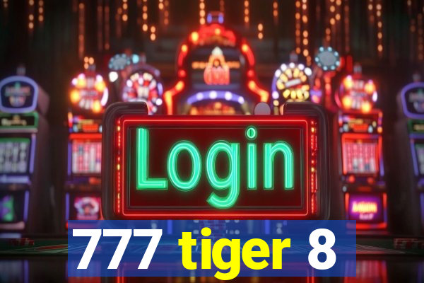 777 tiger 8