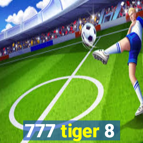 777 tiger 8