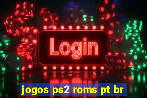 jogos ps2 roms pt br