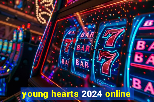 young hearts 2024 online