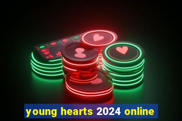 young hearts 2024 online