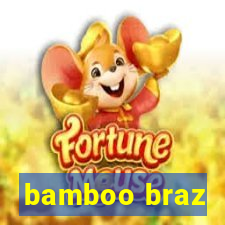 bamboo braz