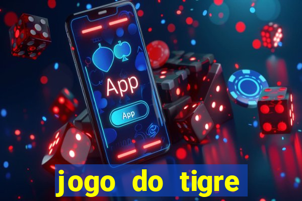 jogo do tigre gratis teste