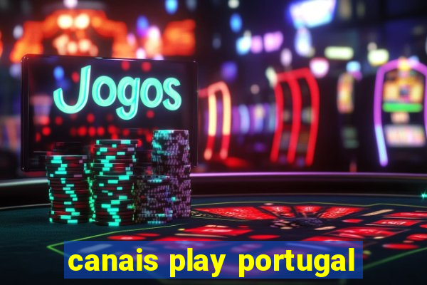 canais play portugal